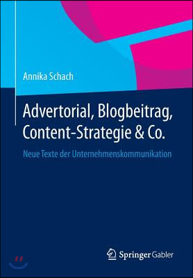 Advertorial, Blogbeitrag, Content-Strategie &amp; Co.: Neue Texte Der Unternehmenskommunikation