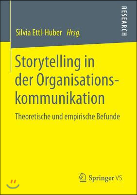 Storytelling in Der Organisationskommunikation: Theoretische Und Empirische Befunde