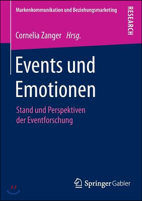 Events Und Emotionen: Stand Und Perspektiven Der Eventforschung