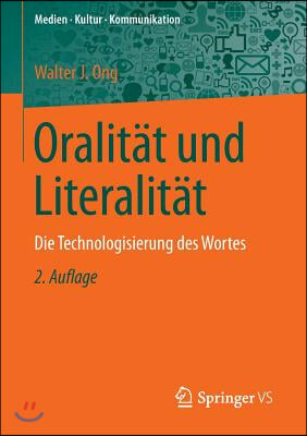 Oralitat Und Literalitat: Die Technologisierung Des Wortes