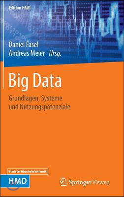 Big Data: Grundlagen, Systeme Und Nutzungspotenziale