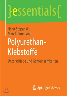 Polyurethan-Klebstoffe: Unterschiede Und Gemeinsamkeiten