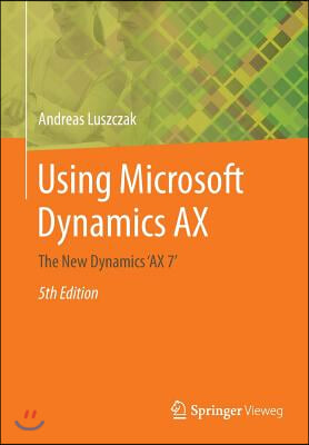 Using Microsoft Dynamics Ax: The New Dynamics &#39;ax 7&#39;