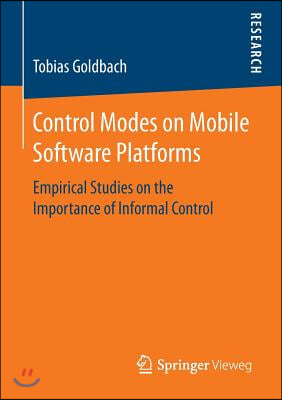 Control Modes on Mobile Software Platforms: Empirical Studies on the Importance of Informal Control