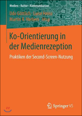 Ko-Orientierung in Der Medienrezeption: Praktiken Der Second Screen-Nutzung