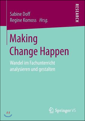 Making Change Happen: Wandel Im Fachunterricht Analysieren Und Gestalten