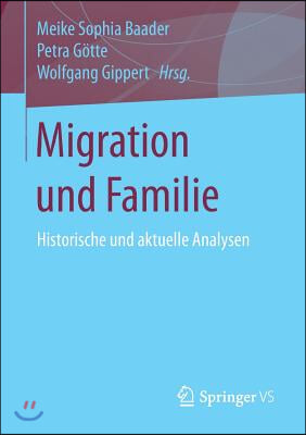 Migration Und Familie: Historische Und Aktuelle Analysen