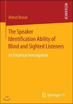 The Speaker Identification Ability of Blind and Sighted Listeners: An Empirical Investigation