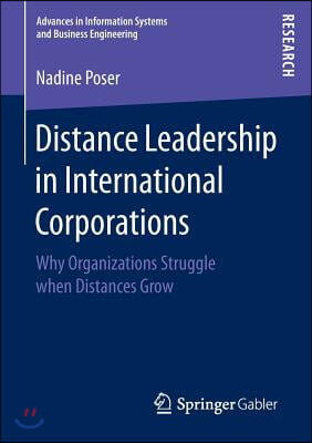 Distance Leadership in International Corporations: Why Organizations Struggle When Distances Grow