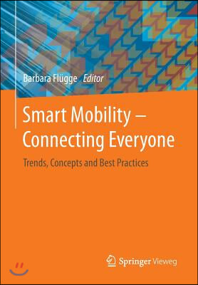 Smart Mobility - Connecting Everyone: Trends, Concepts and Best Practices