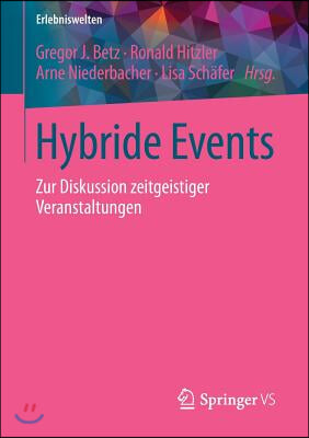 Hybride Events: Zur Diskussion Zeitgeistiger Veranstaltungen