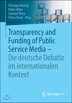 Transparency and Funding of Public Service Media - Die Deutsche Debatte Im Internationalen Kontext
