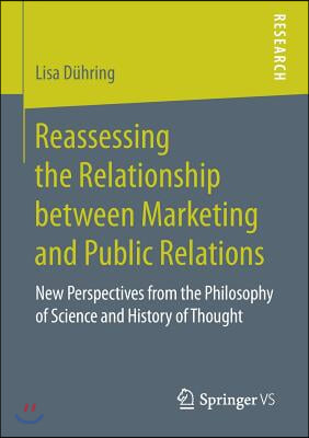 Reassessing the Relationship Between Marketing and Public Relations: New Perspectives from the Philosophy of Science and History of Thought