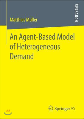 An Agent-Based Model of Heterogeneous Demand