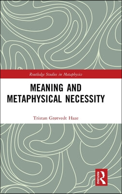 Meaning and Metaphysical Necessity