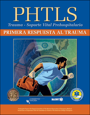 Phtls Trauma First Response Spanish: Primera Respuesta Al Trauma: Primera Respuesta Al Trauma