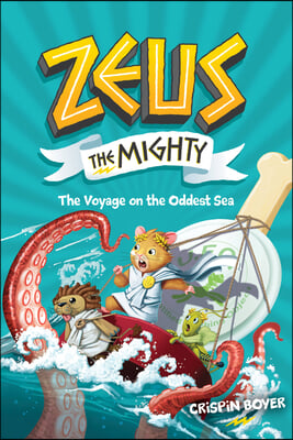 Zeus the Mighty: The Voyage on the Oddest Sea (Book 5)