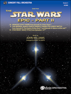 Star Wars Epic -- Part II, Suite from the: Featuring: Princess Leia's Theme / The Imperial March / The Forest Battle / Star Wars(r) (Main Title), Cond