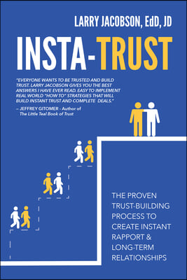 Insta-Trust: The Proven Trust Building Process to Create Instant Rapport &amp; Long Term Relationships