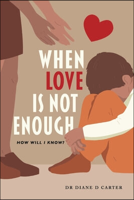 When Love Is Not Enough: How Will I Know?