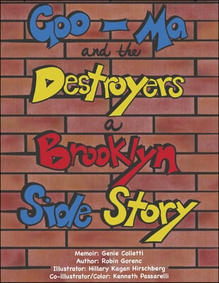 Goo-Ma and the Destroyers: A Brooklyn Side Story