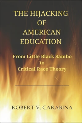 The Hijacking of American Education: From Little Black Sambo to Critical Race Theory