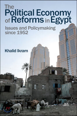 The Political Economy of Reforms in Egypt, 1952-2016