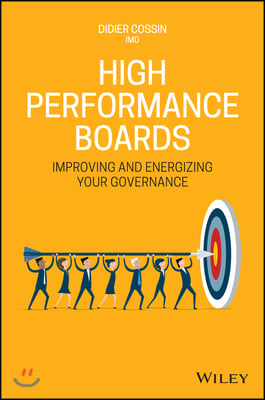 High Performance Boards: Improving and Energizing Your Governance