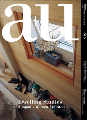 A+u 22:01, 616: Feature: Dwelling Studies and Japan&#39;s Women Architects