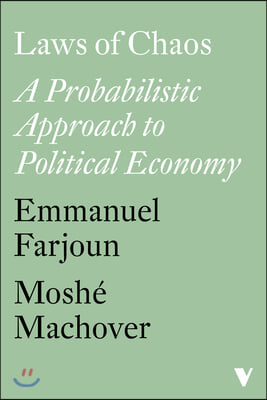 Laws of Chaos: A Probabilistic Approach to Political Economy