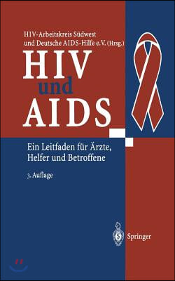 HIV Und AIDS: Ein Leitfaden Fur Arzte, Helfer Und Betroffene