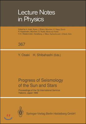 Progress of Seismology of the Sun and Stars: Proceedings of the Oji International Seminar Held at Hakone, Japan, 11-14 December 1989