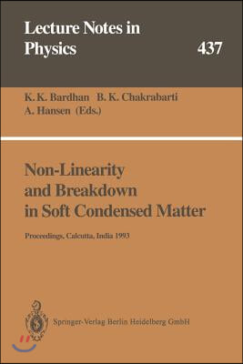 Non-Linearity and Breakdown in Soft Condensed Matter: Proceedings of a Workshop Held at Calcutta, India 1-9 December 1993