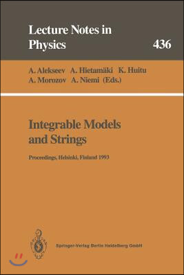 Integrable Models and Strings: Proceedings of the 3rd Baltic Rim Student Seminar Held at Helsinki, Finland, 13-17 September 1993
