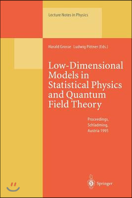 Low-Dimensional Models in Statistical Physics and Quantum Field Theory: Proceedings of the 34. Internationale Universit?tswochen F?r Kern- Und Teilche