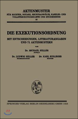 Die Exekutionsordnung: Mit Entscheidungen, Literaturangaben Und 71 Aktenmustern