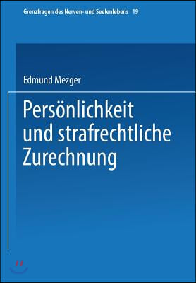 Pers?nlichkeit Und Strafrechtliche Zurechnung