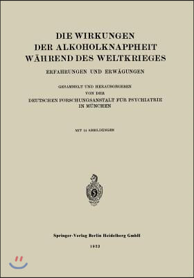 Die Wirkungen Der Alkoholknappheit Wahrend Des Weltkrieges: Erfahrungen Und Erwagungen