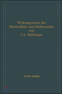 Wirkungsweise Der Motorzahler Und Me&#223;wandler Mit Besonderer Berucksichtigung Der Blind-, Misch- Und Scheinverbrauchsmessung: Fur Betriebsleiter Von E