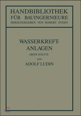 Wasserkraftanlagen: Erste Halfte Planung, Triebwasserleitungen Und Kraftwerke