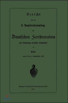 Bericht Uber Die XI. Hauptversammlung Des Deutschen Forstvereins: 38. Versammlung Deutscher Forstmanner
