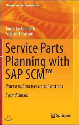 Service Parts Planning with SAP Scm(tm): Processes, Structures, and Functions