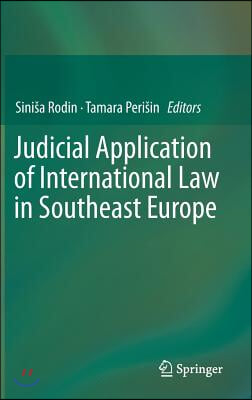 Judicial Application of International Law in Southeast Europe