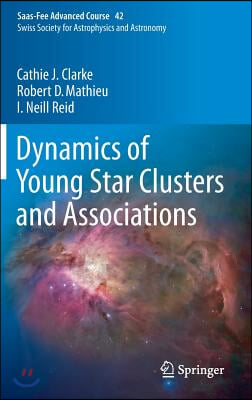 Dynamics of Young Star Clusters and Associations: Saas-Fee Advanced Course 42. Swiss Society for Astrophysics and Astronomy