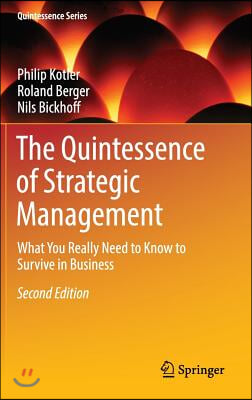 The Quintessence of Strategic Management: What You Really Need to Know to Survive in Business