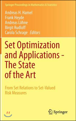 Set Optimization and Applications - The State of the Art: From Set Relations to Set-Valued Risk Measures