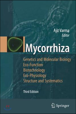 Mycorrhiza: State of the Art, Genetics and Molecular Biology, Eco-Function, Biotechnology, Eco-Physiology, Structure and Systemati