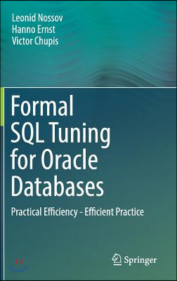 Formal SQL Tuning for Oracle Databases: Practical Efficiency - Efficient Practice