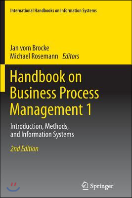 Handbook on Business Process Management 1: Introduction, Methods, and Information Systems