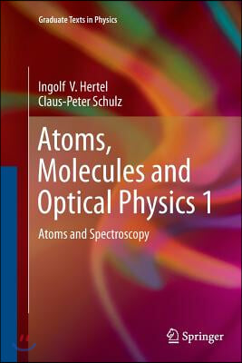 Atoms, Molecules and Optical Physics 1: Atoms and Spectroscopy